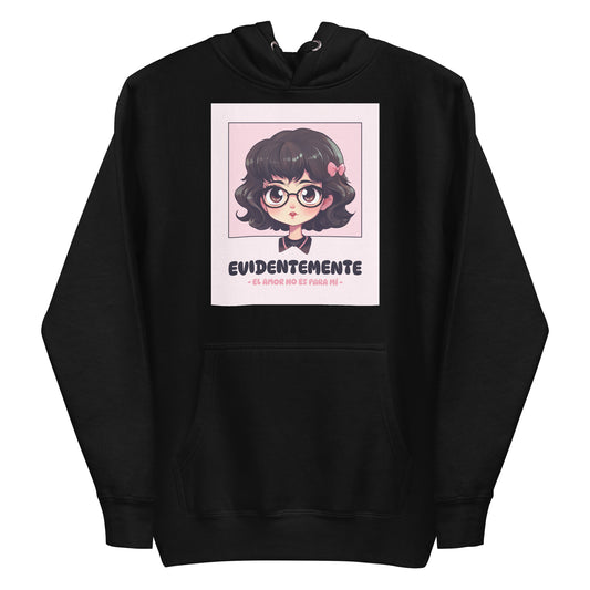 EVIDENTEMENTE -EL AMOR NO ES PARA MÍ - | Women's Premium Hoodie